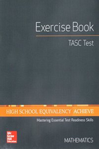 High School Equivalency Achieve, Tasc Exercise Book Math
