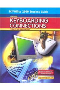 Glencoe Keyboarding Connections: Projects and Applications, Microsoft Office 2000, Student Guide