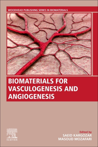 Biomaterials for Vasculogenesis and Angiogenesis