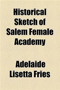 Historical Sketch of Salem Female Academy