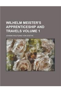 Wilhelm Meister's Apprenticeship and Travels Volume 1