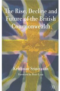 Rise, Decline and Future of the British Commonwealth