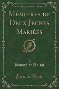 Mï¿½moires de Deux Jeunes Mariï¿½es (Classic Reprint)