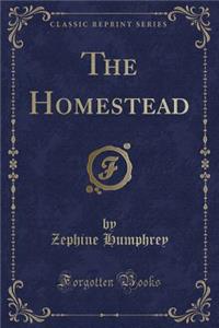 The Homestead (Classic Reprint)