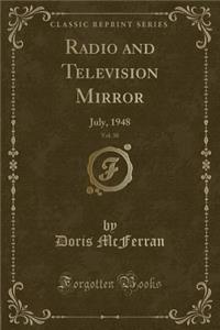 Radio and Television Mirror, Vol. 30: July, 1948 (Classic Reprint)