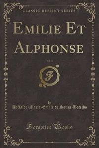 Emilie Et Alphonse, Vol. 3 (Classic Reprint)