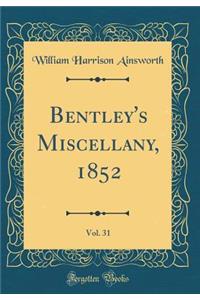 Bentley's Miscellany, 1852, Vol. 31 (Classic Reprint)