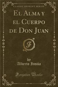 El Alma Y El Cuerpo de Don Juan (Classic Reprint)