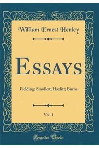 Essays, Vol. 1: Fielding; Smollett; Hazlitt; Burns (Classic Reprint)