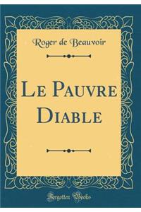 Le Pauvre Diable (Classic Reprint)