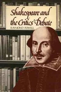 Shakespeare and the Critics' Debate