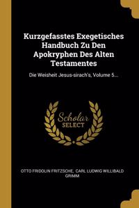 Kurzgefasstes Exegetisches Handbuch Zu Den Apokryphen Des Alten Testamentes