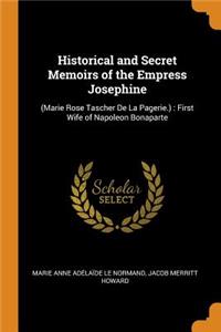 Historical and Secret Memoirs of the Empress Josephine