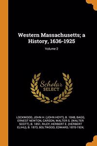 Western Massachusetts; a History, 1636-1925; Volume 2