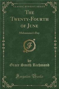 The Twenty-Fourth of June