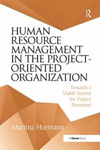 Human Resource Management in the Project-Oriented Organization