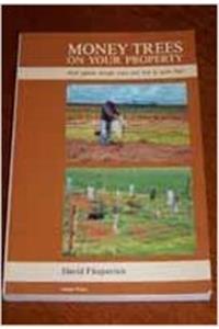 MONEY TREES ON YOUR PROPERTY: PROFIT GAINED THROUGH TREES AND HOW TO GROW THEM