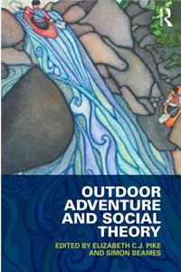 Outdoor Adventure and Social Theory