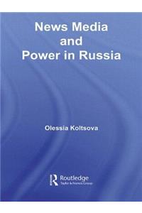 News Media and Power in Russia