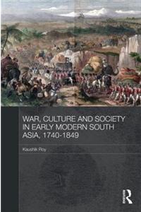 War, Culture and Society in Early Modern South Asia, 1740-1849