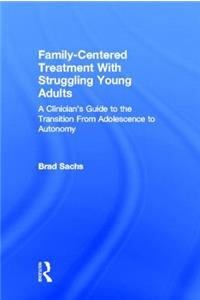 Family-Centered Treatment with Struggling Young Adults