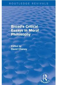 Broad's Critical Essays in Moral Philosophy (Routledge Revivals)