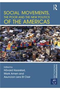 Social Movements, the Poor and the New Politics of the Americas