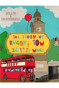 The Story of Rugby Town in 15 Tail Wags