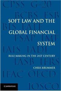 Soft Law and the Global Financial System: Rule Making in the 21st Century