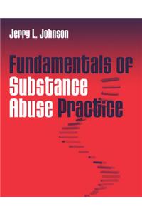 Fundamentals of Substance Abuse Practice