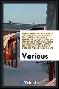 Issues affecting families of soldiers, sailors, airmen, and Marines: hearings before the Subcommittee on Personnel of the Committee on Armed Services,