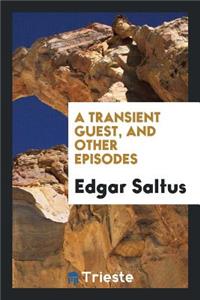 A Transient Guest, and Other Episodes