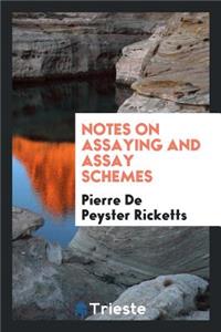 Notes on Assaying and Assay Schemes