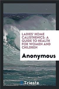 Ladies' Home Calisthenics