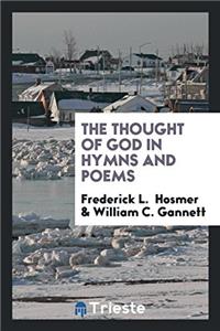 THE THOUGHT OF GOD IN HYMNS AND POEMS