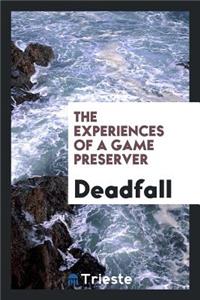 The Experiences of a Game Preserver