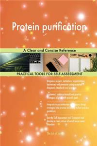 Protein purification A Clear and Concise Reference