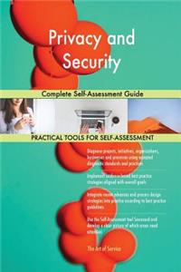 Privacy and Security Complete Self-Assessment Guide