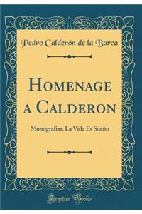 Homenage a Calderon: Monografias; La Vida Es Sueï¿½o (Classic Reprint)