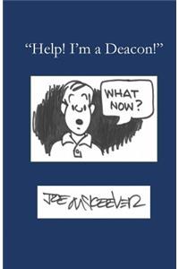 Help! I'm a Deacon