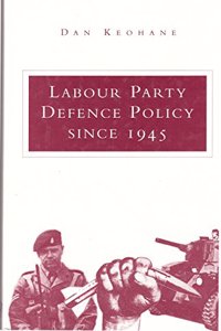 Labour Party Defence Policy Since 1945