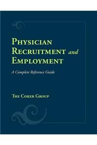 Physician Recruitment and Employment: A Complete Reference Guide