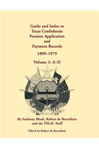 Guide and Index to Texas Confederate Pension Application and Payment Records, 1899-1979