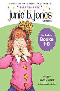 Junie B. Jones Collection: Books 1-8: #1 Stupid Smelly Bus; #2 Monkey Business; #3 Big Fat Mouth; #4 Sneaky Peeky Spyi Ng; #5 Yucky Blucky Fruitcake; #6 Meanie Jim's Bday; #7 Handsome Wa