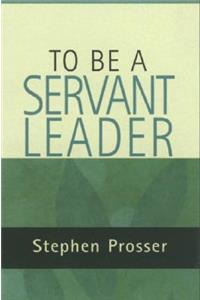 To Be a Servant-Leader