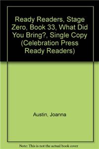 Ready Readers, Stage Zero, Book 33, What Did You Bring?, Single Copy