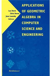 Applications of Geometric Algebra in Computer Science and Engineering