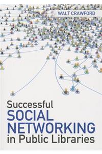 Successful Social Networking in Public Libraries