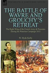 The Battle of Wavre and Grouchy's Retreat