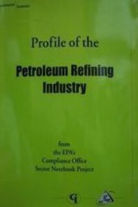 Profile of the Petroleum Refining Industry